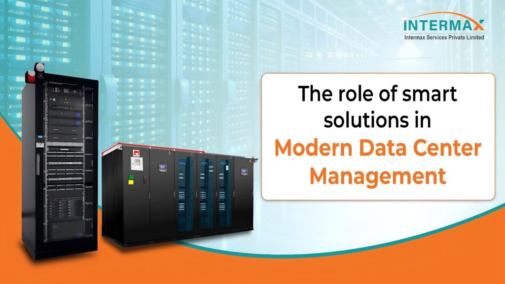 The Role of Smart Solutions in Modern Data Center Management 